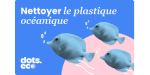Nettoyer les plastiques océaniques